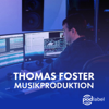 Thomas Foster Musikproduktion Podcast - Thomas Foster