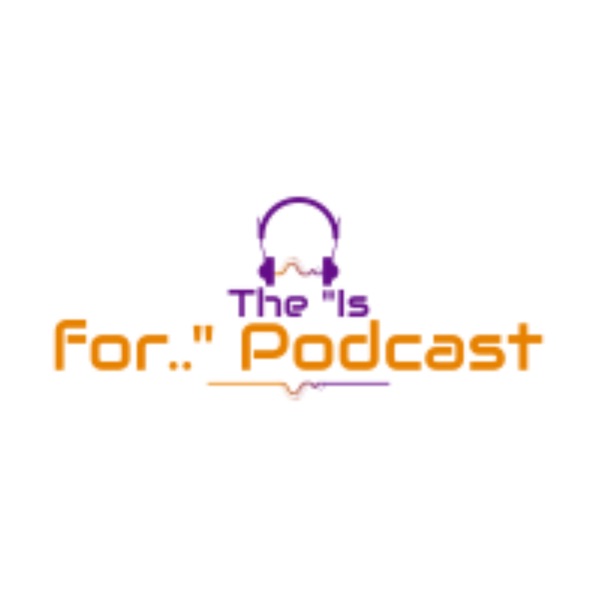 The Is For Podcast Artwork