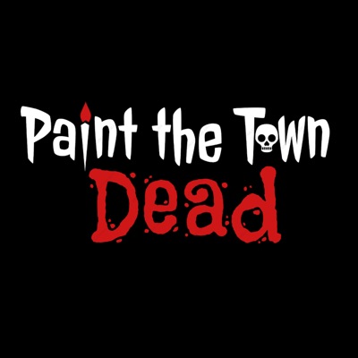 Paint the Town Dead Paint the Town Dead