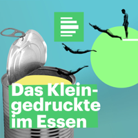 Das Kleingedruckte im Essen - Deutschlandfunk Nova podcast