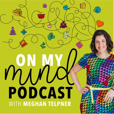 On My Mind with Meghan Telpner On My Mind with Meghan Telpner