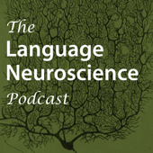 The Language Neuroscience Podcast - Stephen M. Wilson