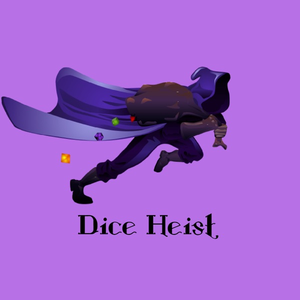 Dice Heist Podcast Artwork