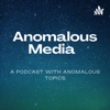 Welcome to the Anomalous Media Podcast! artwork