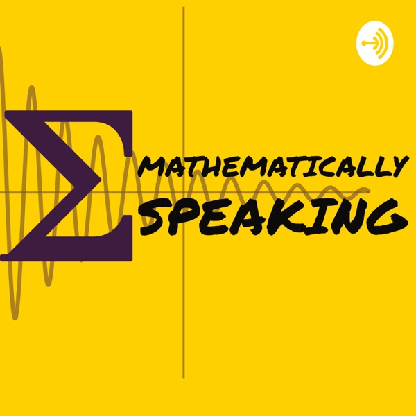Mathematically Speaking Podcast Artwork