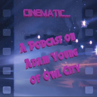 Cinematic: An Adam Young Podcast podcast