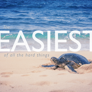 The Easiest of All the Hard Things podcast