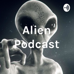 Alien Podcast