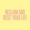 Reclaim and Reset Your Life artwork