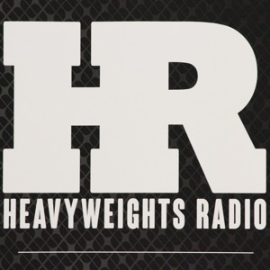 Heavyweights Radio Podcast