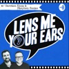 LENS ME YOUR EARS