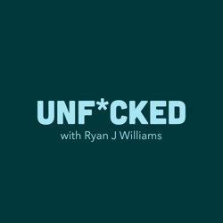 Unf*cked with Ryan J. Williams