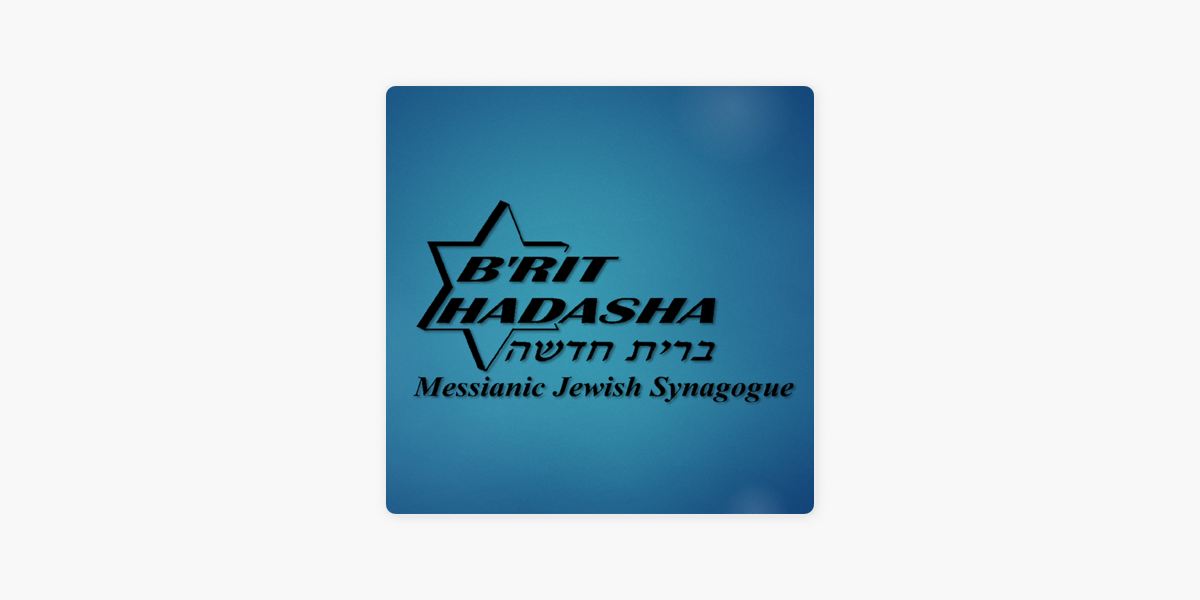 ‎Sermons – B'rit Hadasha Messianic Jewish Synagogue On Apple Podcasts