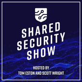 The Shared Security Show - Tom Eston, Scott Wright, Kevin Johnson