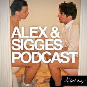 Alex & Sigges podcast