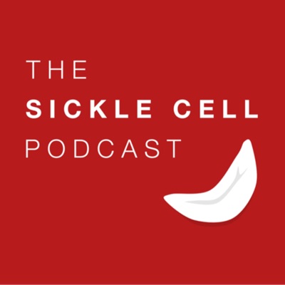 The Sickle Cell Podcast The Sickle Cell Podcast