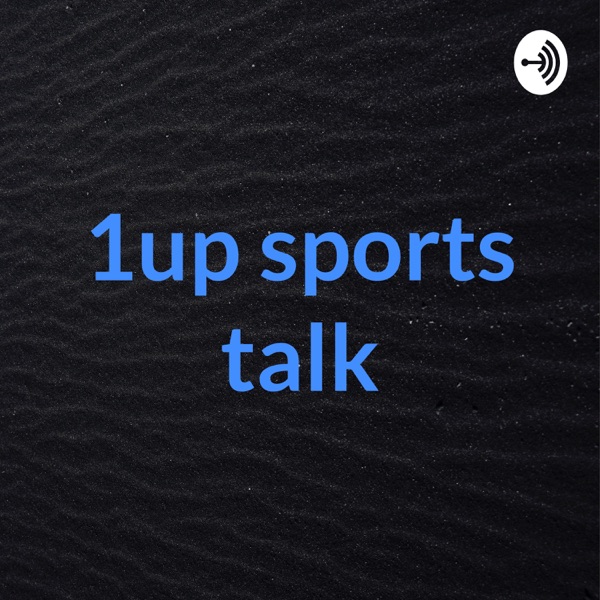1up sports talk Artwork