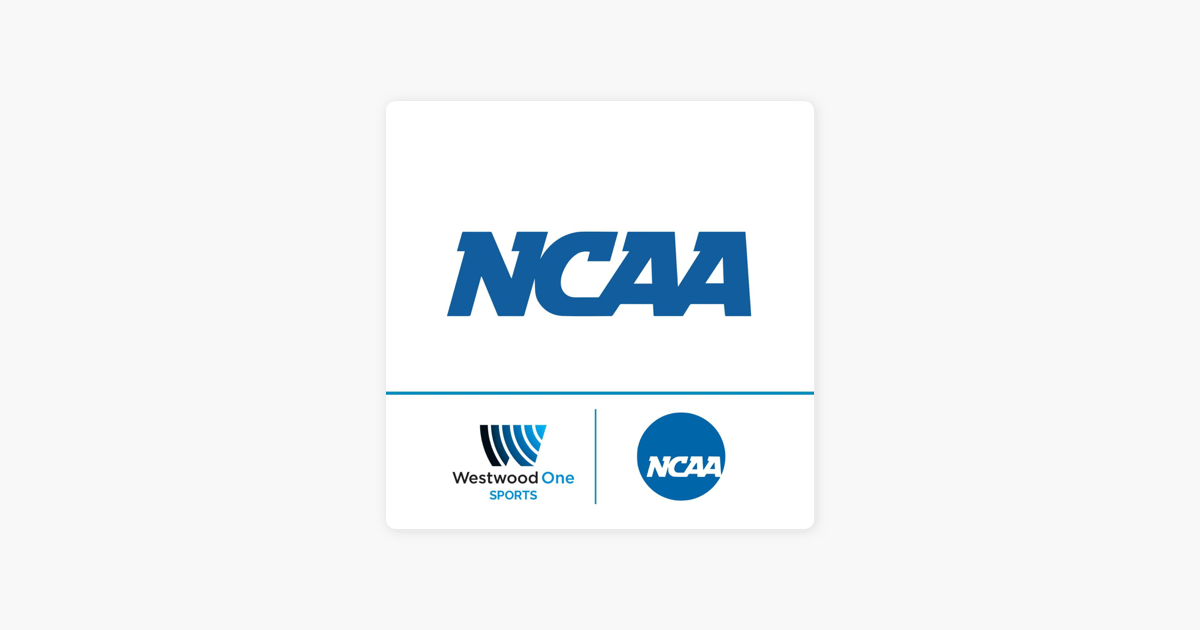 ‎NCAA on Westwood One Sports on Apple Podcasts