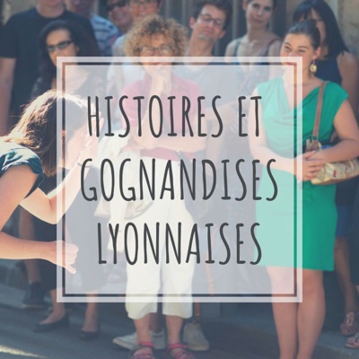 Histoires et Gognandises Lyonnaises Histoires et Gognandises Lyonnaises