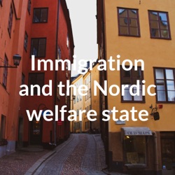 Immigration and the Nordic welfare state