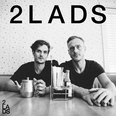 The 2 LADS Podcast The 2 LADS Podcast