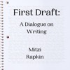 First Draft: A Dialogue on Writing