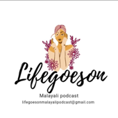 Life Goes On Malayali Podcast - Mridula Vengathattil