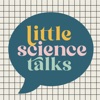 Little Science Talks artwork