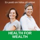 Health for wealth