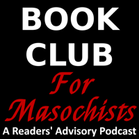 Book Club for Masochists: a Readers’ Advisory Podcast podcast