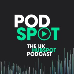 PodSpot - The UK HubSpot Podcast