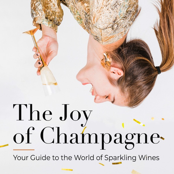 The Joy of Champagne - Your Guide to the World of Sparkling Wines