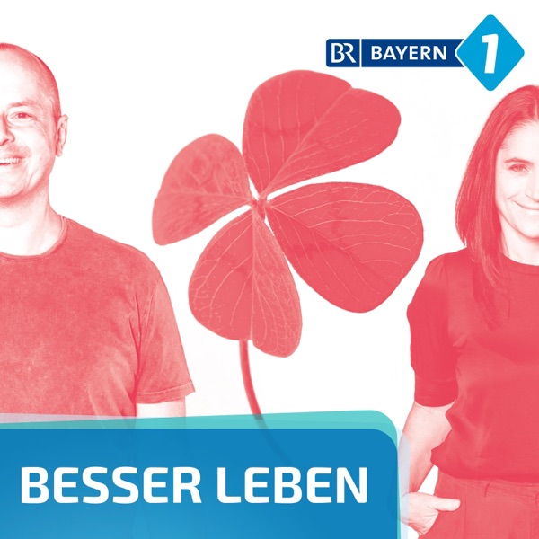 Besser leben. Der BAYERN 1 Nachhaltigkeitspodcast