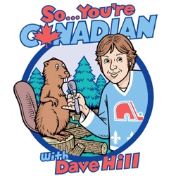 An important message from Dave about So... You're Canadian