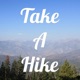 Take A Hike