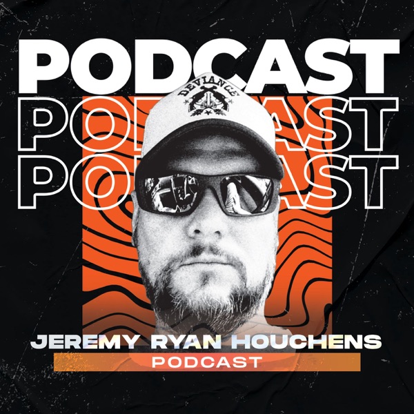 Jeremy Ryan Houchens Podcast Artwork