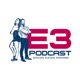 E3 Podcast