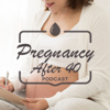 Pregnancy After 40 - Michelle Johnson