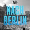 75 Jahre Kriegsende - Nach Berlin