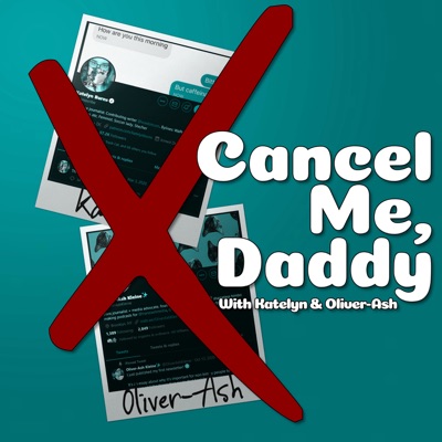 Cancel Me, Daddy Cancel Me, Daddy