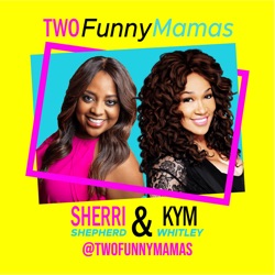 Two Funny Mamas Ep 187