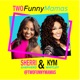 Two Funny Mamas Ep 97