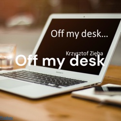 Off my desk - Z mojego biurka