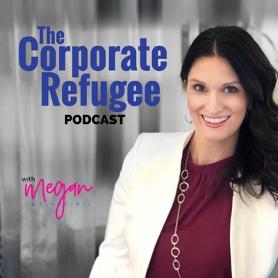 Corporate Refugee Podcast