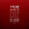 You're Going To Die In There: An AHS Podcast