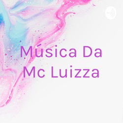 Música Da Mc Luizza (Trailer)