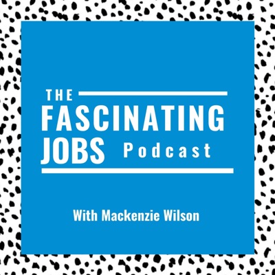 The Fascinating Jobs Podcast The Fascinating Jobs Podcast