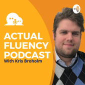The Actual Fluency Podcast for Language Learners - Kris Broholm