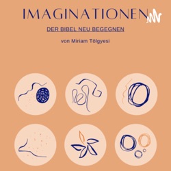 Imaginationen (der Bibel neu begegnen)