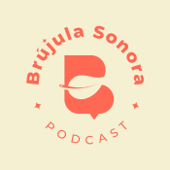 Brújula Sonora Podcast - Transforma